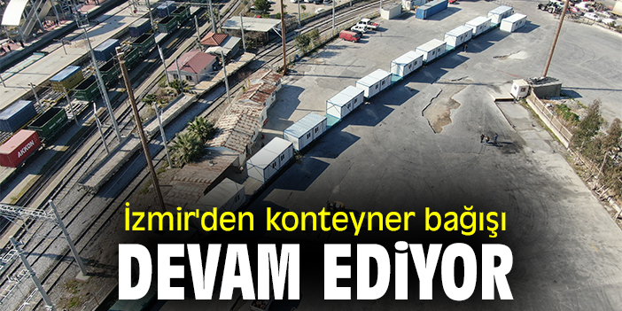 İzmir'den konteyner bağışı devam ediyor
