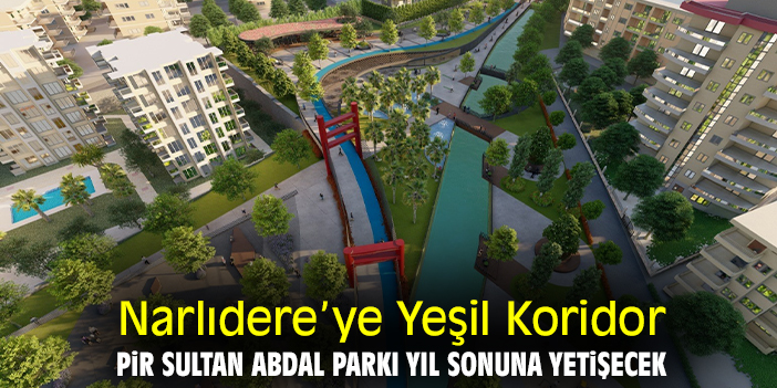 Pir Sultan Abdal Parkı yıl sonuna yetişecek