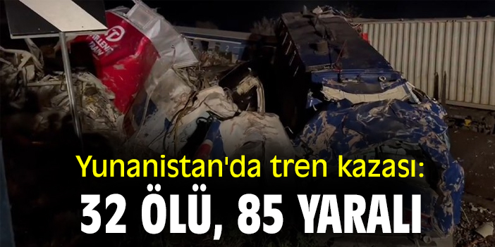 Yunanistan'da tren kazası: 32 ölü, 85 yaralı