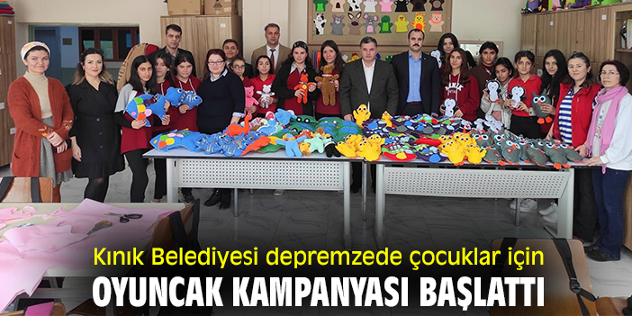 Kınık'ta depremzede çocuklar için oyuncak kampanyası başlattı