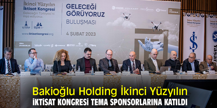 Bakioğlu Holding İkinci Yüzyılın İktisat Kongresi tema sponsorlarına katıldı