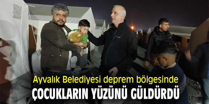 Ayvalık Belediyesi deprem bölgesinde çocukların yüzünü güldürdü