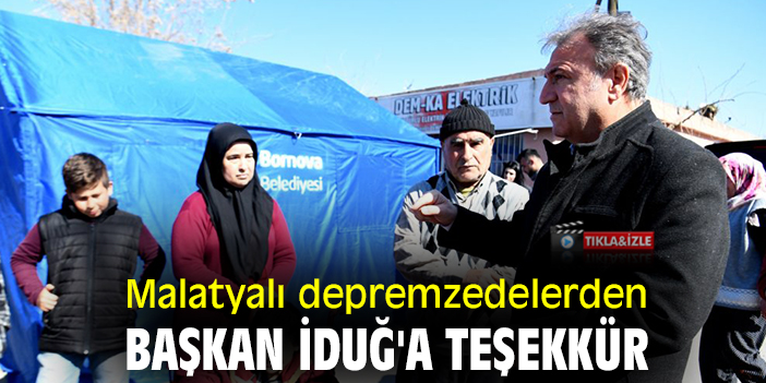 Malatyalı depremzedelerden Başkan İduğ'a teşekkür
