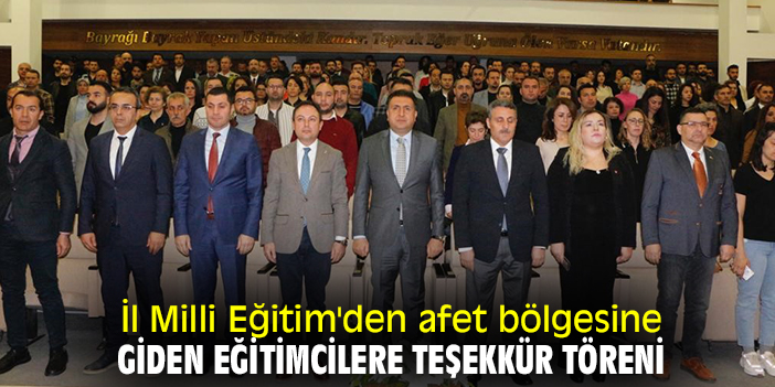 İl Milli Eğitim'den afet bölgesine giden eğitimcilere teşekkür töreni