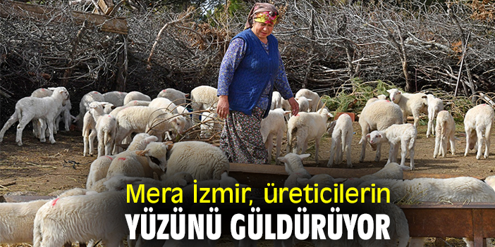 Mera İzmir, üreticilerin yüzünü güldürüyor