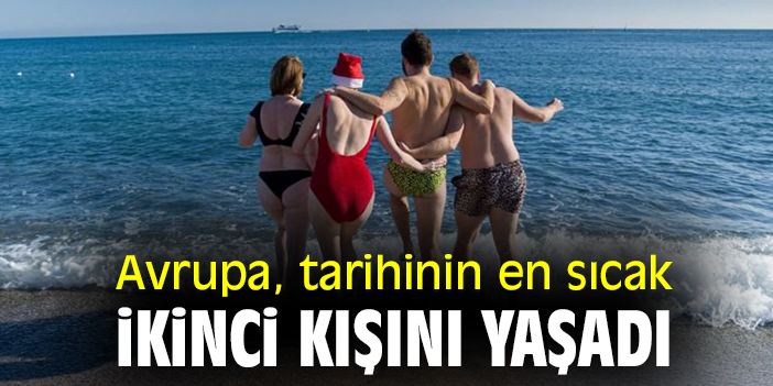 Avrupa, tarihinin en sıcak ikinci kışını yaşadı