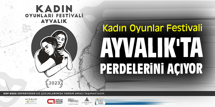 Kadın Oyunlar Festivali Ayvalık'ta perdelerini açıyor