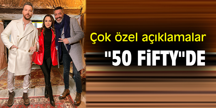 Çok özel açıklamalar "50 Fifty"de