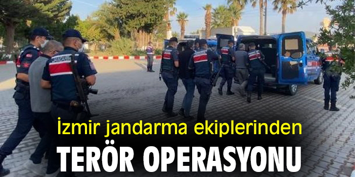 İzmir jandarma ekiplerinden terör operasyonu