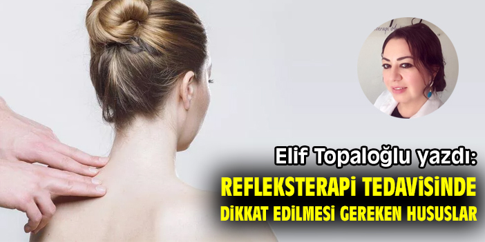 Refleksterapi Tedavisinde Dikkat Edilmesi Gereken Hususlar