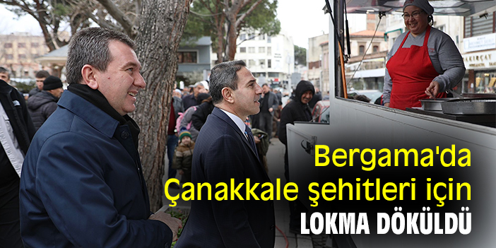 Bergama'da Çanakkale Şehitleri için lokma döküldü