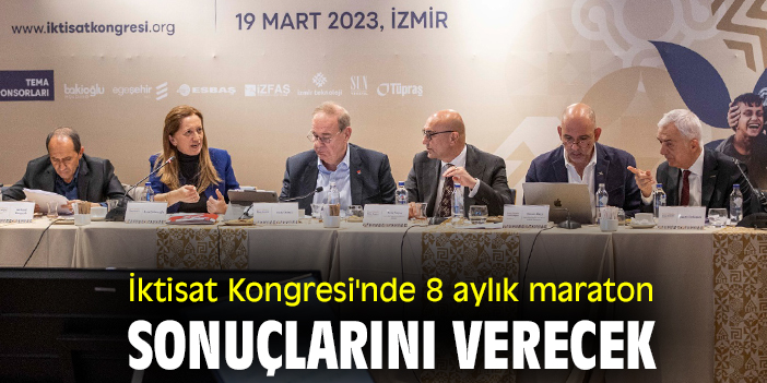 İktisat Kongresi'nde 8 aylık maraton sonuçlarını verecek