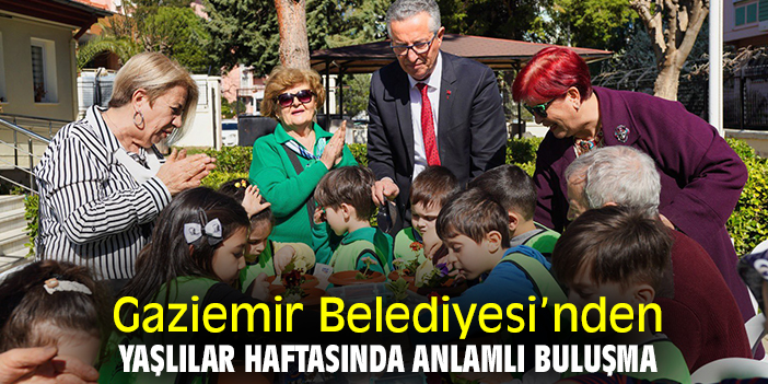 Gaziemir Belediyesi’nden Yaşlılar Haftasında anlamlı buluşma