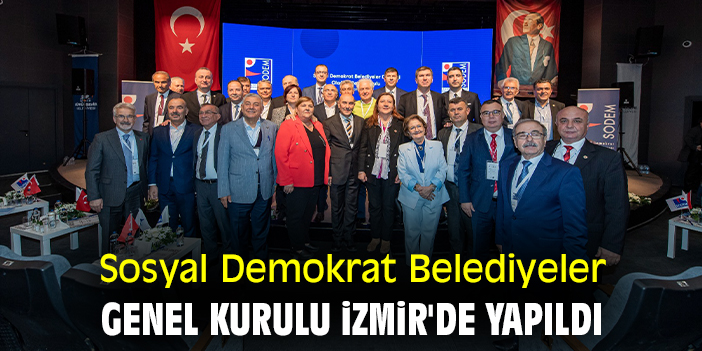 Sosyal Demokrat Belediyeler Genel Kurulu İzmir'de yapıldı