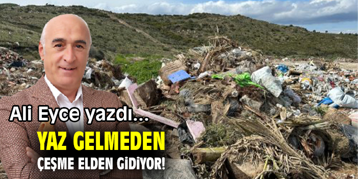 Yaz Gelmeden Çeşme Elden Gidiyor!