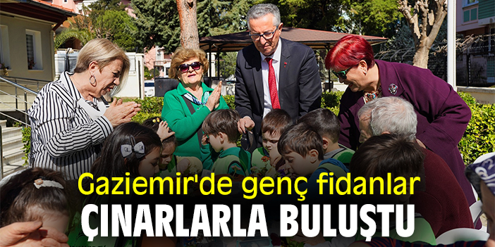 Gaziemir'de genç fidanlar çınarlarla buluştu