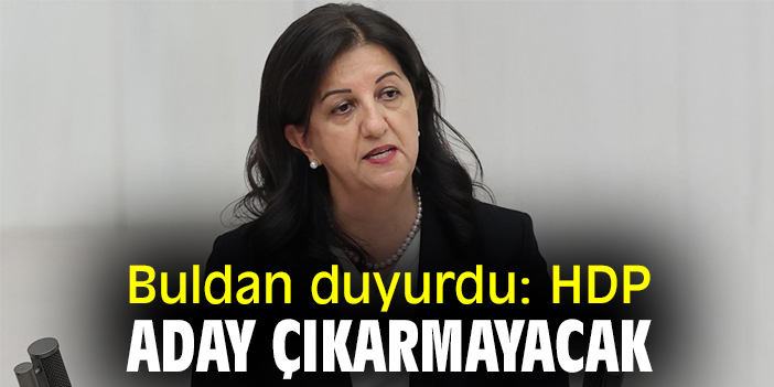 Buldan duyurdu: HDP aday çıkarmayacak