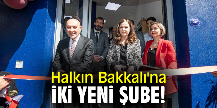 Halkın Bakkalı'na iki yeni şube açıldı!