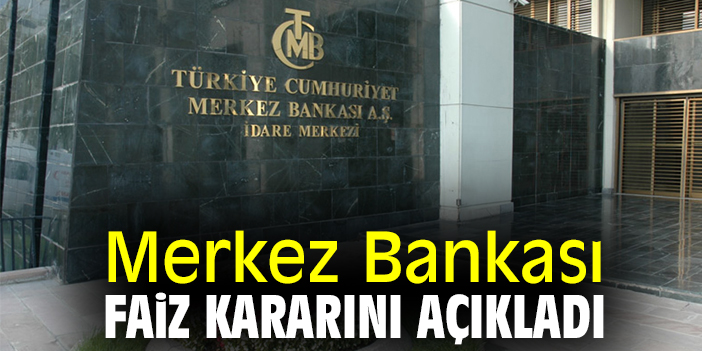 Merkez Bankası faiz kararını açıkladı