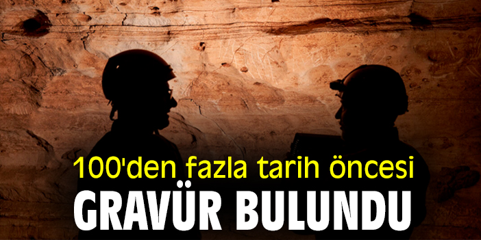 100'den fazla tarih öncesi gravür bulundu