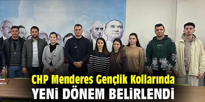 CHP Menderes Gençlik Kollarında yeni dönem belirlendi