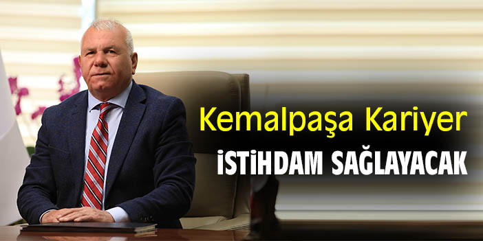 Kemalpaşa Kariyer, istihdam sağlayacak
