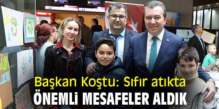 Başkan Koştu: Sıfır atıkta önemli mesafeler aldık