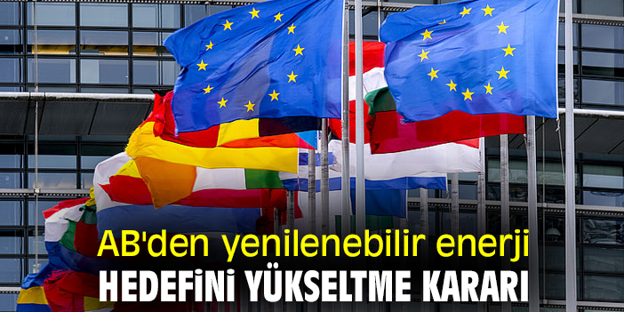 AB'den yenilenebilir enerji hedefini yükseltme kararı