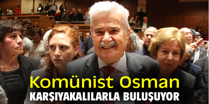 Komünist Osman Karşıyakalılarla buluşuyor