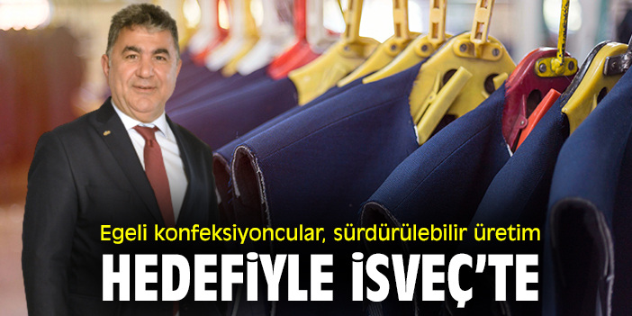 Egeli konfeksiyoncular, sürdürülebilir üretim hedefiyle İsveç’te