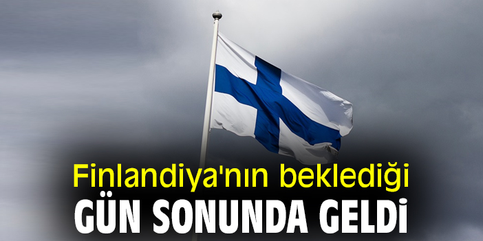 Finlandiya'nın beklediği gün sonunda geldi