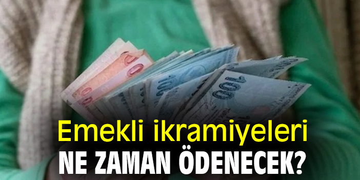 Emekli Ikramiyeleri Ne Zaman ödenecek?