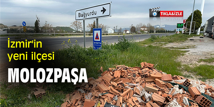 İzmir'in yeni ilçesi Molozpaşa
