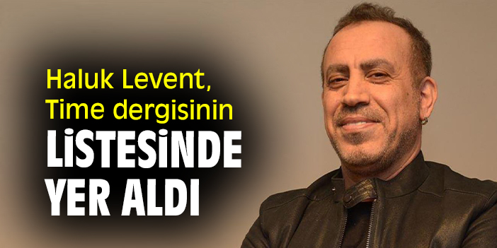 Haluk Levent, Time dergisinin listesinde yer aldı