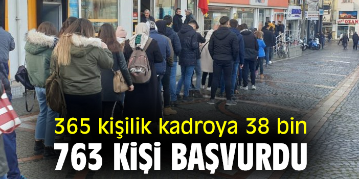 365 kişilik kadroya 38 bin 763 kişi başvurdu
