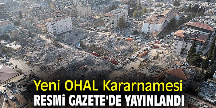 Yeni OHAL Kararnamesi Resmi Gazete'de yayınlandı