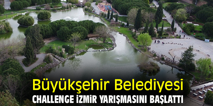 Büyükşehir Belediyesi Challenge İzmir yarışmasını başlattı