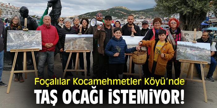 Foçalılar Kocamehmetler Köyü’nde taş ocağı istemiyor!