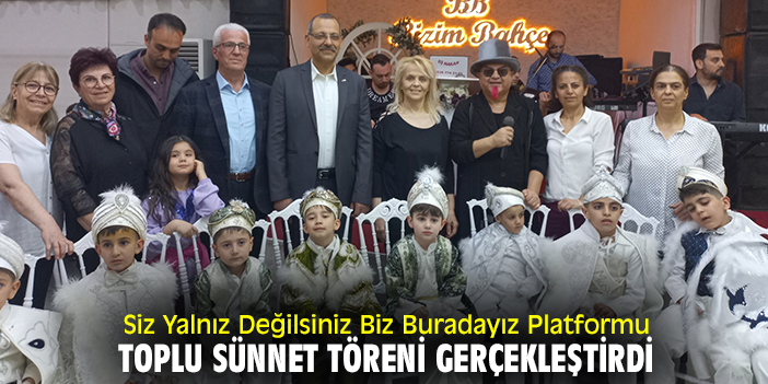 Siz Yalnız Değilsiniz Biz Buradayız Platformu, toplu sünnet töreni gerçekleştirdi