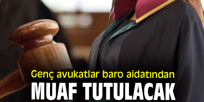 Genç avukatlar baro aidatından muaf tutulacak