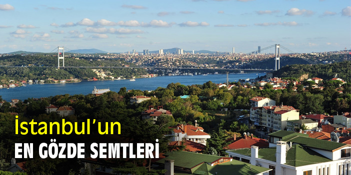 İstanbul’un En Gözde Semtleri