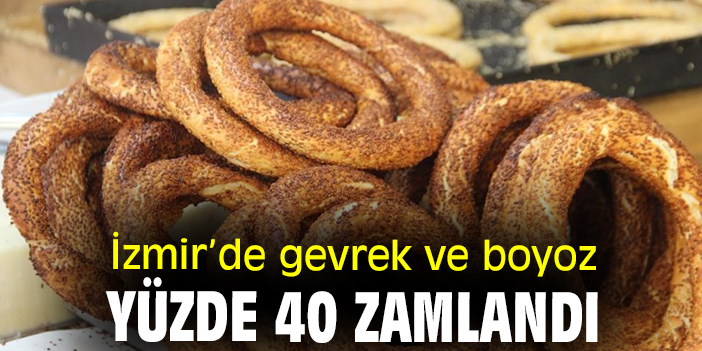 İzmir’de gevrek ve boyoz yüzde 40 zamlandı