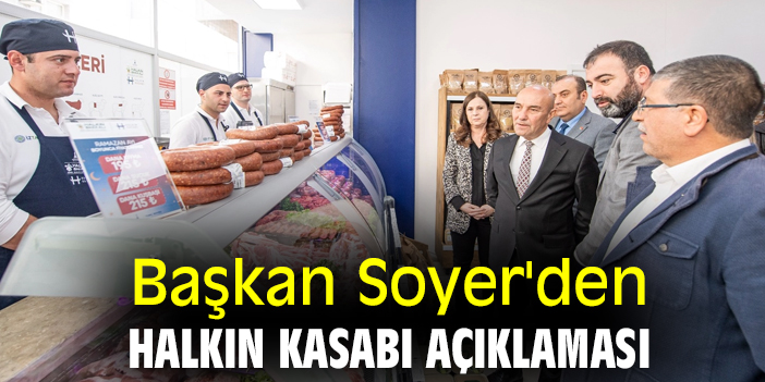 Başkan Soyer'den Halkın Kasabı açıklaması