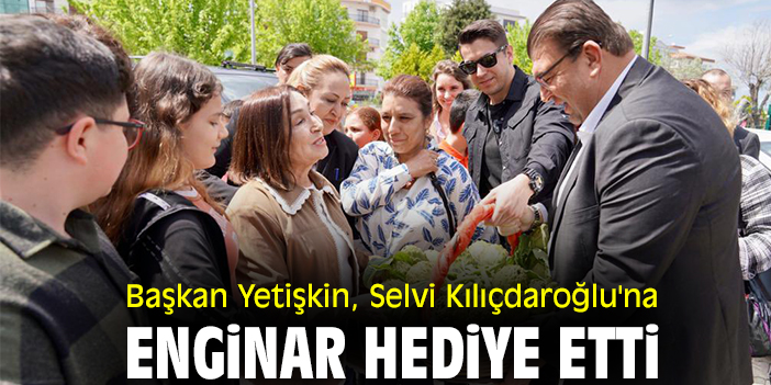 Başkan Yetişkin, Selvi Kılıçdaroğlu'na enginar hediye etti
