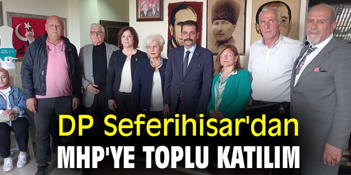 DP Seferihisar'dan MHP'ye toplu katılım