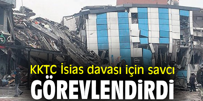 KKTC, İsias davası için savcı görevlendirdi