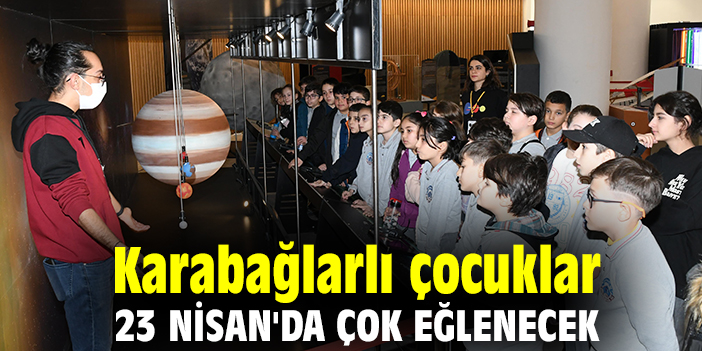 Karabağlarlı çocuklar 23 Nisan'da çok eğlenecek