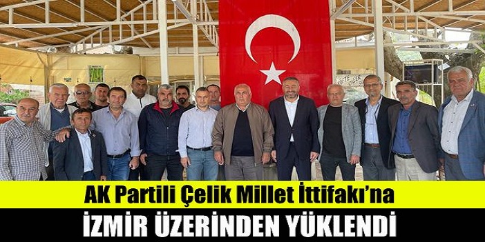 AK Parti'li Çelik Millet İttifakı'na İzmir üzerinden yüklendi