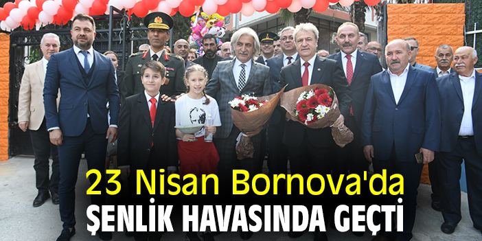 23 Nisan Bornova'da şenlik havasında geçti