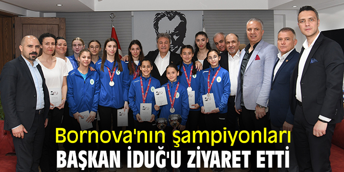Bornova'nın şampiyonları Başkan İduğ'u ziyaret etti